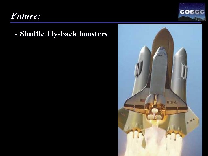 Future: - Shuttle Fly-back boosters 