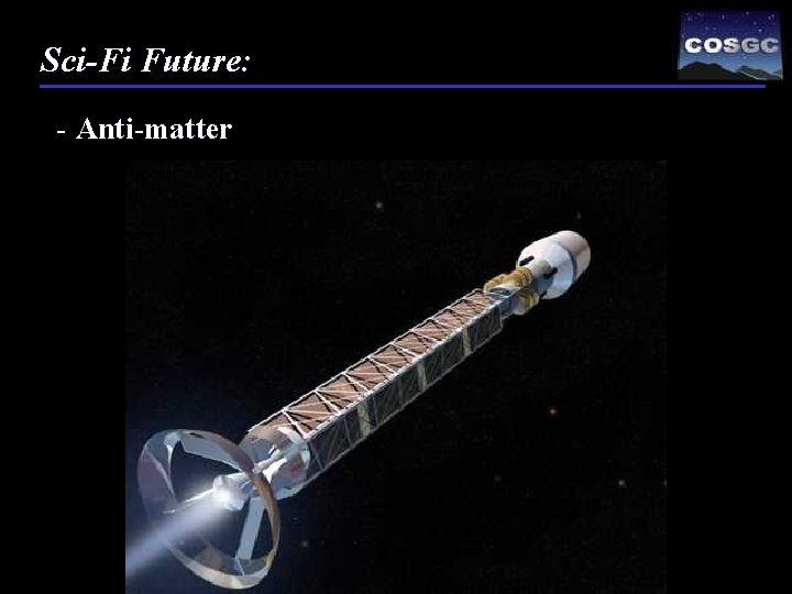 Sci-Fi Future: - Anti-matter 