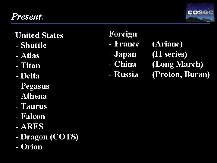 Present: United States - Shuttle - Atlas - Titan - Delta - Pegasus -