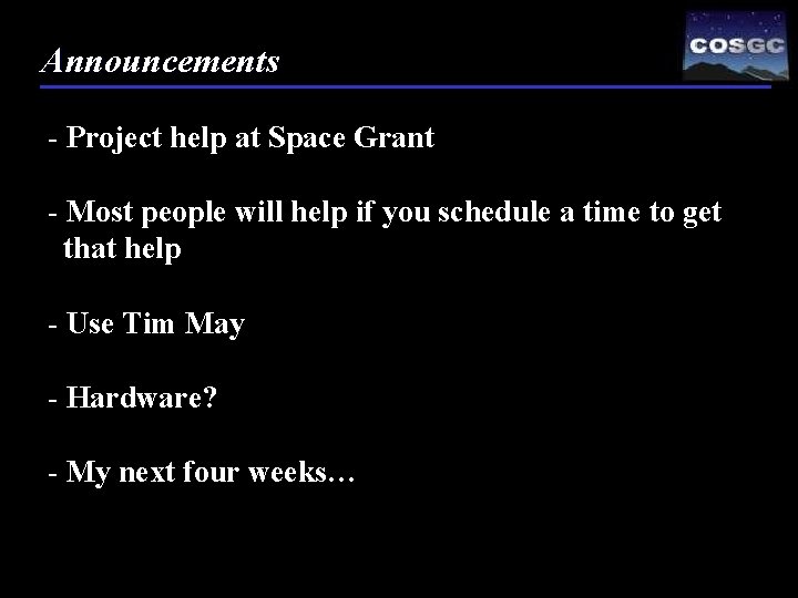 Announcements - Project help at Space Grant - Most people will help if you