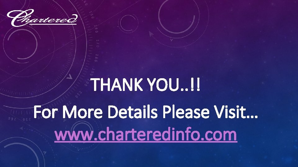 THANK YOU. . !! For More Details Please Visit… www. charteredinfo. com 