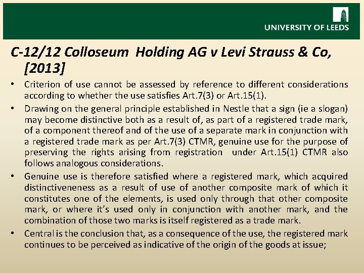 C-12/12 Colloseum Holding AG v Levi Strauss & Co, [2013] • Criterion of use