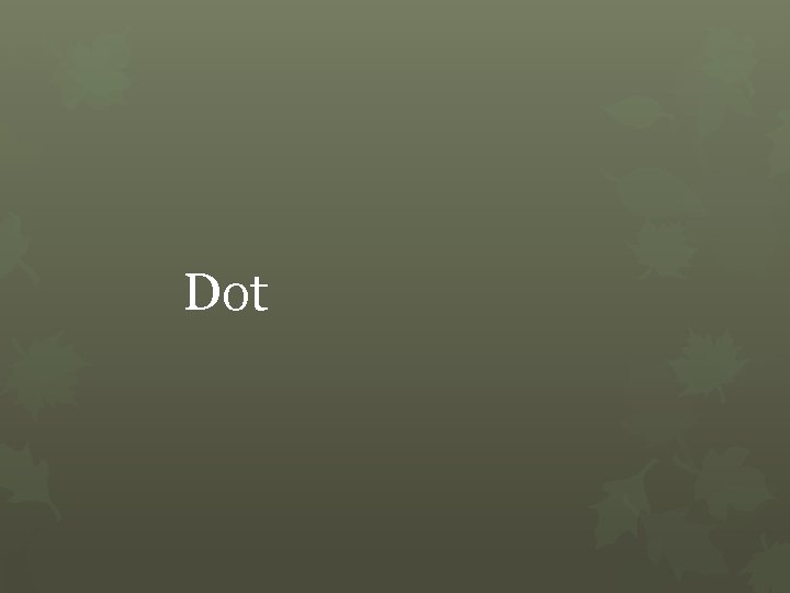 Dot 