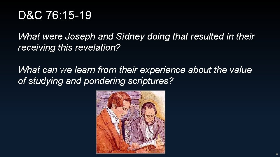 D&C 76: 15 -19 What were Joseph and Sidney doing that resulted in their