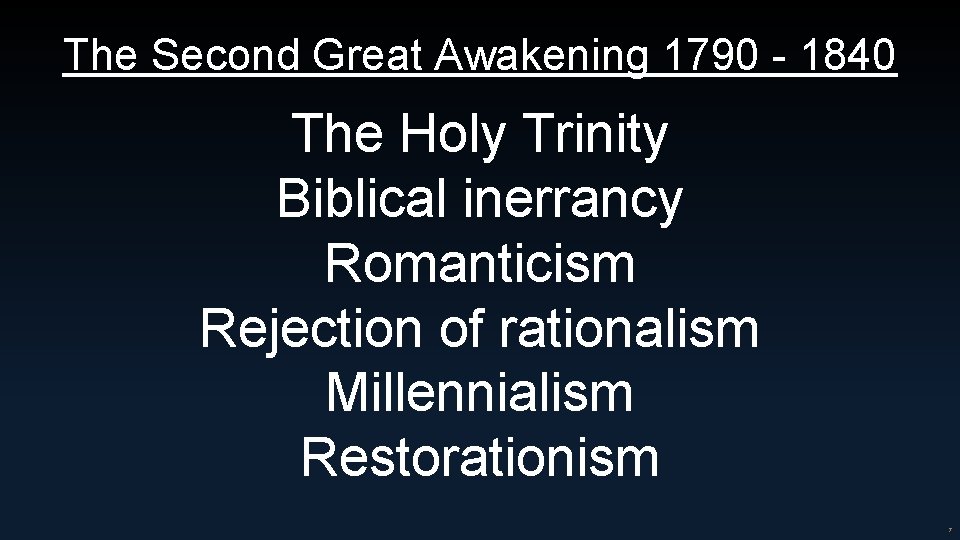 The Second Great Awakening 1790 - 1840 The Holy Trinity Biblical inerrancy Romanticism Rejection