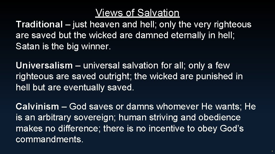 Views of Salvation Traditional – just heaven and hell; only the very righteous are