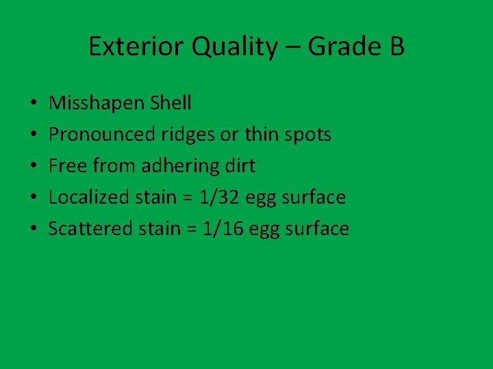 Exterior Quality – Grade B • • • Misshapen Shell Pronounced ridges or thin