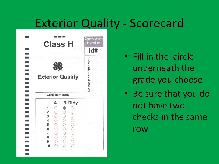 Exterior Quality - Scorecard • Fill in the circle underneath the grade you choose