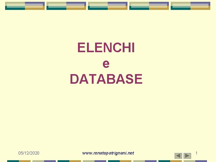 ELENCHI e DATABASE 05/12/2020 www. renatopatrignani. net 1 