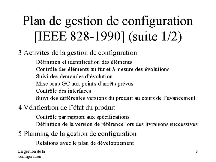 Plan de gestion de configuration [IEEE 828 -1990] (suite 1/2) 3 Activités de la