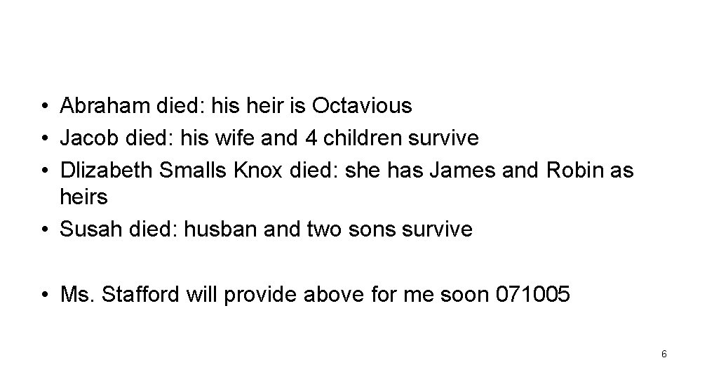  • Abraham died: his heir is Octavious • Jacob died: his wife and