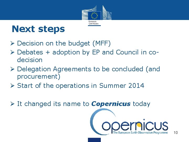 Next steps Ø Decision on the budget (MFF) Ø Debates + adoption by EP