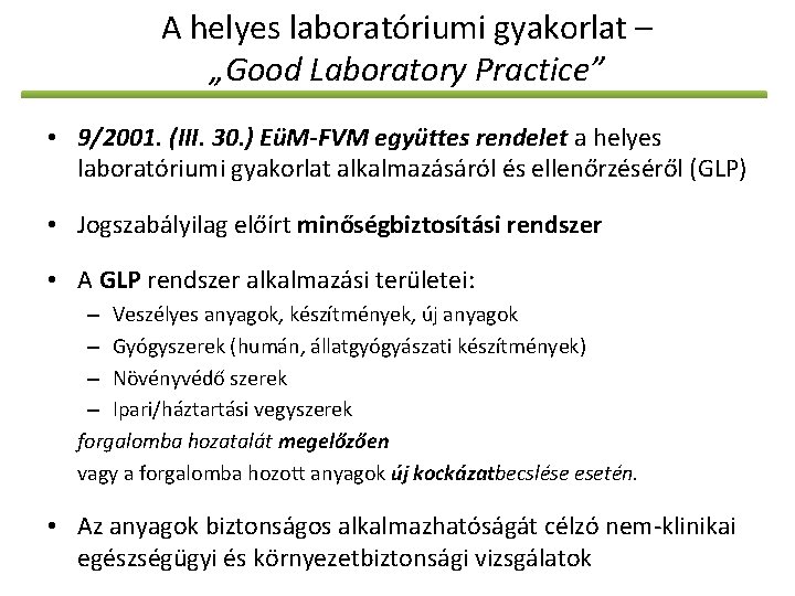 A helyes laboratóriumi gyakorlat – „Good Laboratory Practice” • 9/2001. (III. 30. ) EüM-FVM