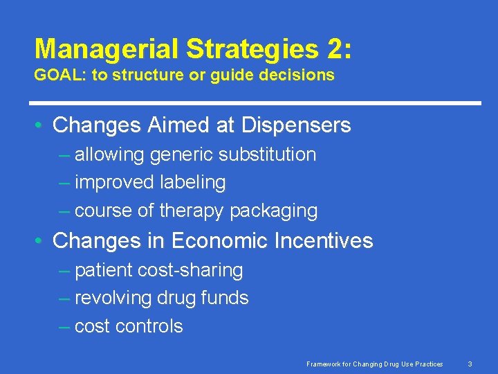 Managerial Strategies 2: GOAL: to structure or guide decisions • Changes Aimed at Dispensers