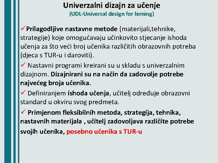 Univerzalni dizajn za učenje (UDL-Universal design for lerning) üPrilagodljive nastavne metode (materijali, tehnike, strategije)