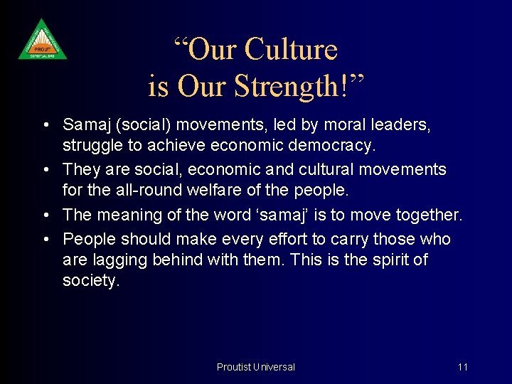 “Our Culture is Our Strength!” • Samaj (social) movements, led by moral leaders, struggle