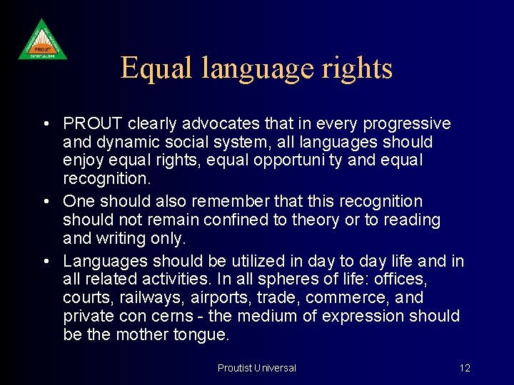 Equal language rights • PROUT clearly advocates that in every progressive and dynamic social
