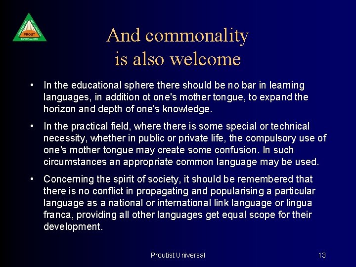 And commonality is also welcome • In the educational sphere there should be no