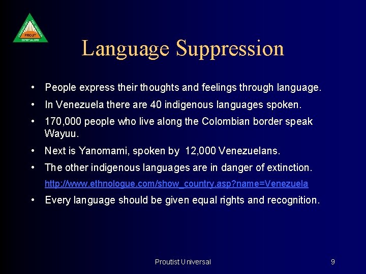 Language Suppression • People express their thoughts and feelings through language. • In Venezuela