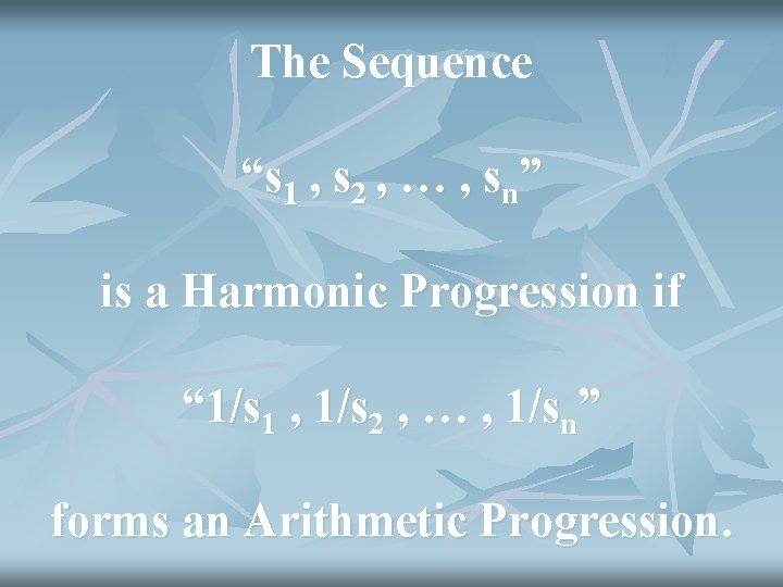  The Sequence “s 1 , s 2 , … , sn” is a