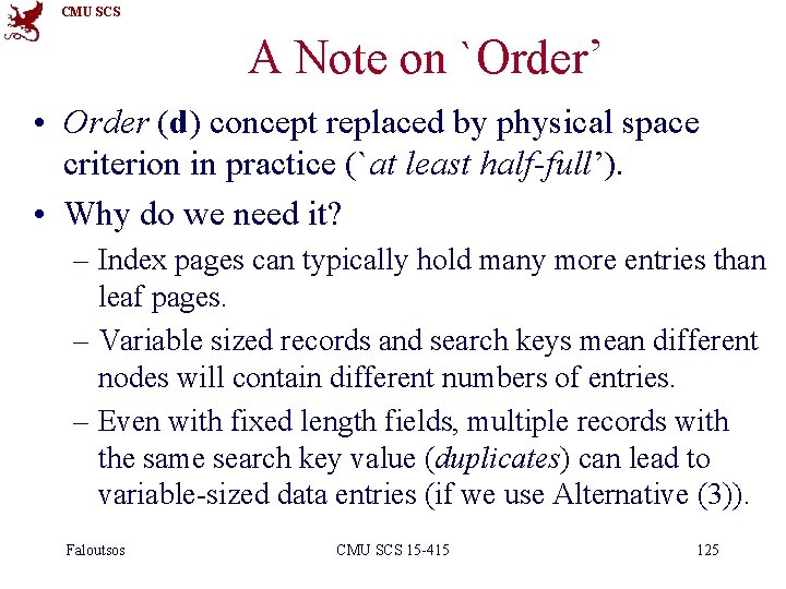 CMU SCS A Note on `Order’ • Order (d) concept replaced by physical space