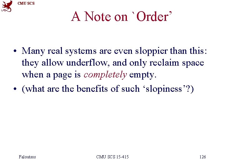 CMU SCS A Note on `Order’ • Many real systems are even sloppier than