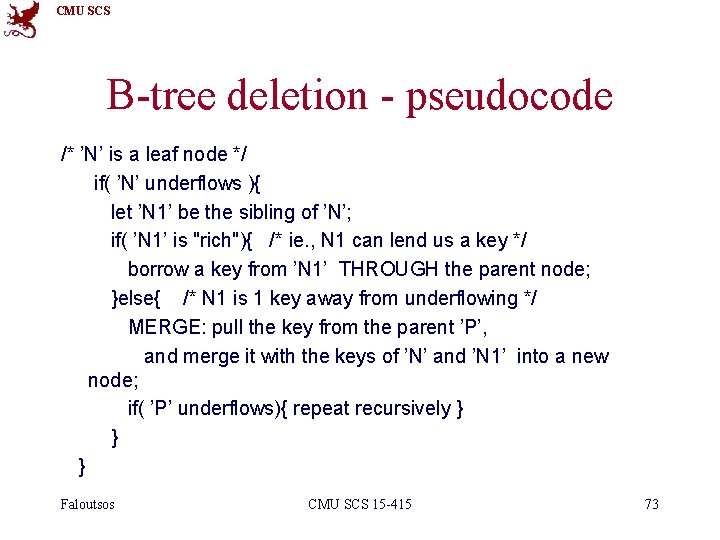 CMU SCS B-tree deletion - pseudocode /* ’N’ is a leaf node */ if(