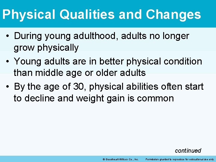 Physical Qualities and Changes • During young adulthood, adults no longer grow physically • Physical Qualities and Changes • During young adulthood, adults no longer grow physically •