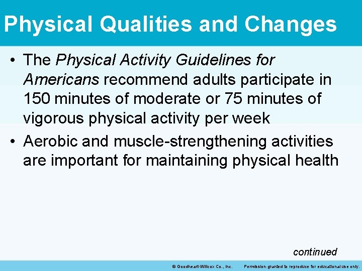 Physical Qualities and Changes • The Physical Activity Guidelines for Americans recommend adults participate Physical Qualities and Changes • The Physical Activity Guidelines for Americans recommend adults participate