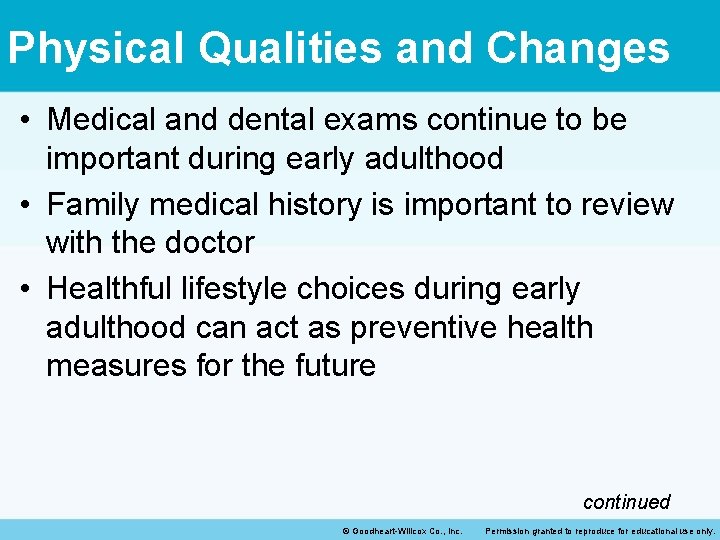 Physical Qualities and Changes • Medical and dental exams continue to be important during Physical Qualities and Changes • Medical and dental exams continue to be important during