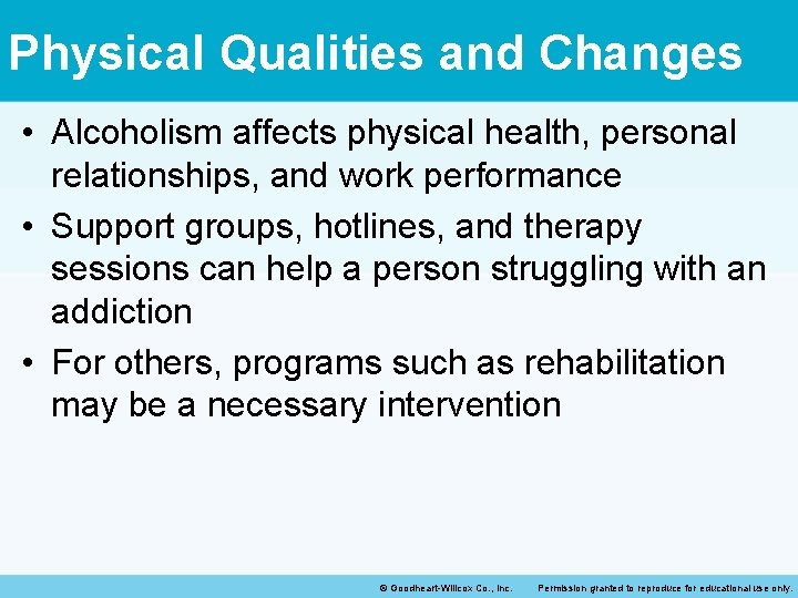 Physical Qualities and Changes • Alcoholism affects physical health, personal relationships, and work performance Physical Qualities and Changes • Alcoholism affects physical health, personal relationships, and work performance