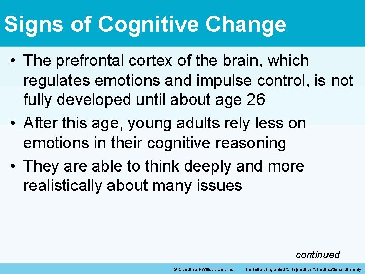 Signs of Cognitive Change • The prefrontal cortex of the brain, which regulates emotions Signs of Cognitive Change • The prefrontal cortex of the brain, which regulates emotions