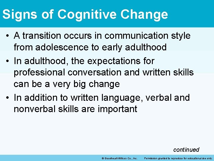 Signs of Cognitive Change • A transition occurs in communication style from adolescence to Signs of Cognitive Change • A transition occurs in communication style from adolescence to
