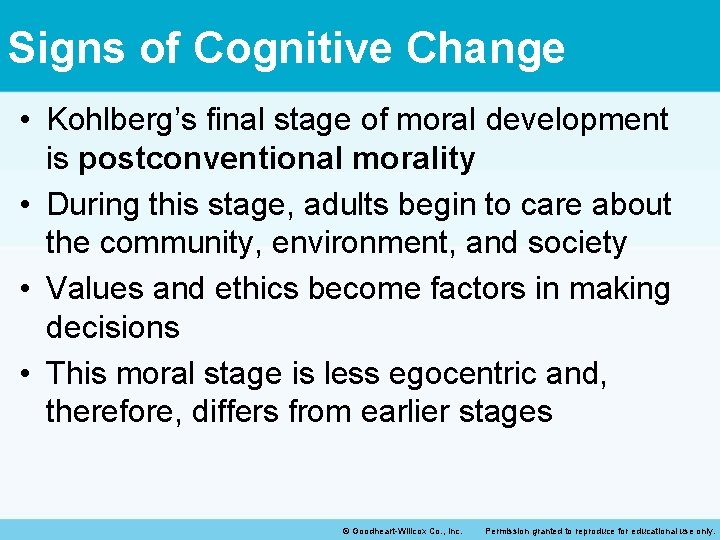 Signs of Cognitive Change • Kohlberg’s final stage of moral development is postconventional morality Signs of Cognitive Change • Kohlberg’s final stage of moral development is postconventional morality