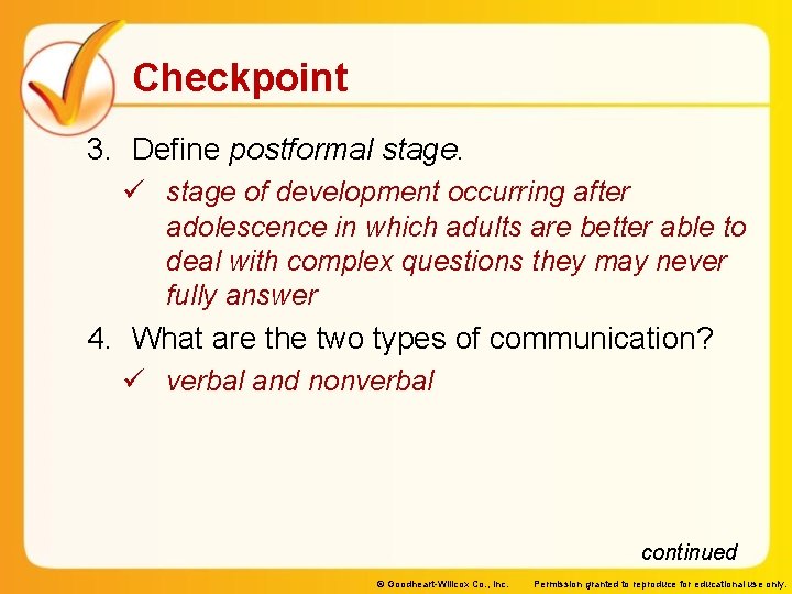 Checkpoint 3. Define postformal stage. ü stage of development occurring after adolescence in which Checkpoint 3. Define postformal stage. ü stage of development occurring after adolescence in which