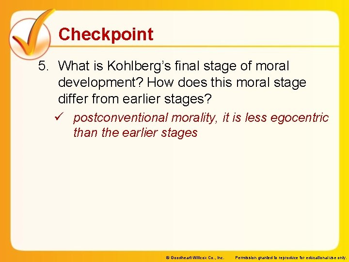 Checkpoint 5. What is Kohlberg’s final stage of moral development? How does this moral Checkpoint 5. What is Kohlberg’s final stage of moral development? How does this moral