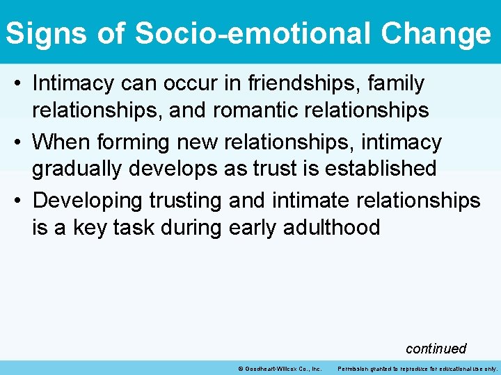 Signs of Socio-emotional Change • Intimacy can occur in friendships, family relationships, and romantic Signs of Socio-emotional Change • Intimacy can occur in friendships, family relationships, and romantic