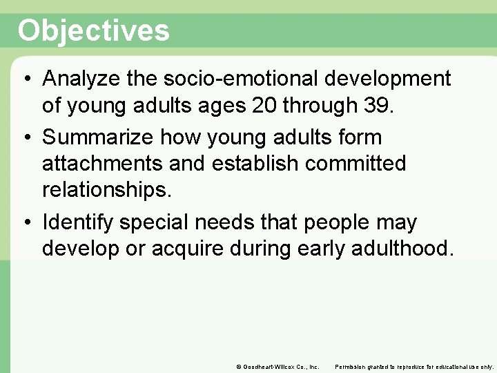 Objectives • Analyze the socio-emotional development of young adults ages 20 through 39. • Objectives • Analyze the socio-emotional development of young adults ages 20 through 39. •