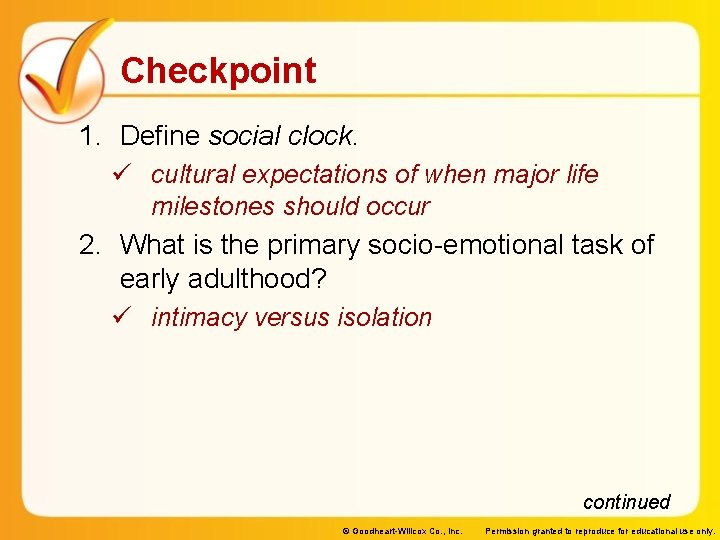 Checkpoint 1. Define social clock. ü cultural expectations of when major life milestones should Checkpoint 1. Define social clock. ü cultural expectations of when major life milestones should