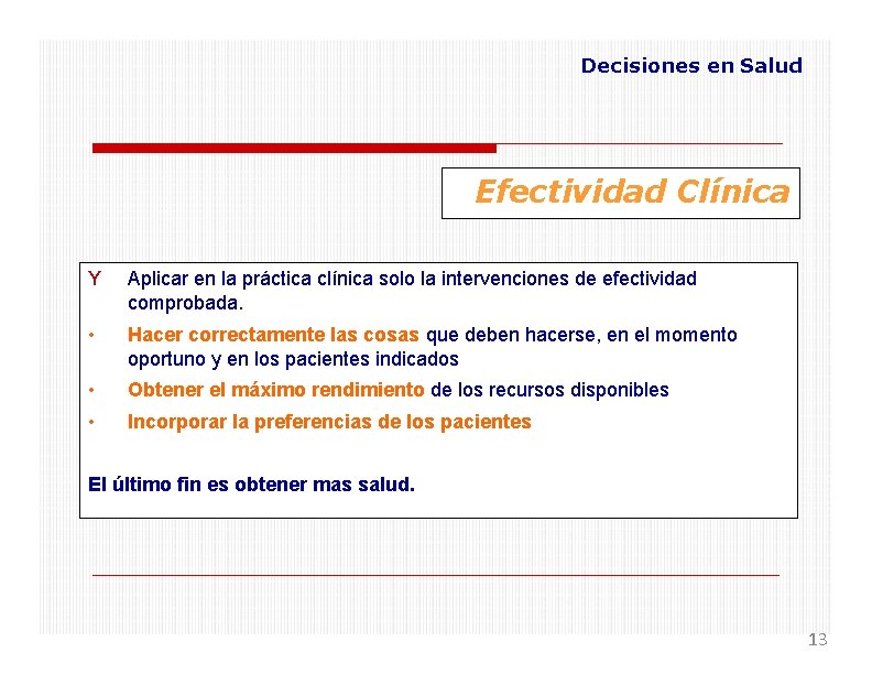 Decisiones en Salud Efectividad Clínica Y Aplicar en la práctica clínica solo la intervenciones