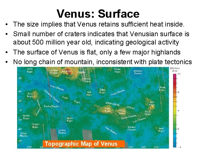 Venus: Surface • The size implies that Venus retains sufficient heat inside. • Small