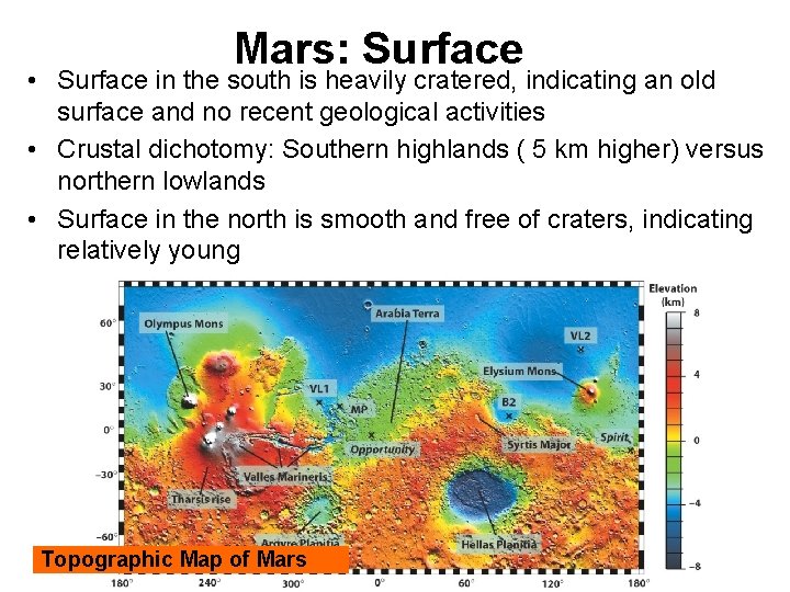 Mars: Surface • Surface in the south is heavily cratered, indicating an old surface