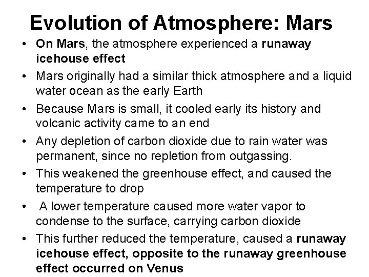 Evolution of Atmosphere: Mars • On Mars, the atmosphere experienced a runaway icehouse effect