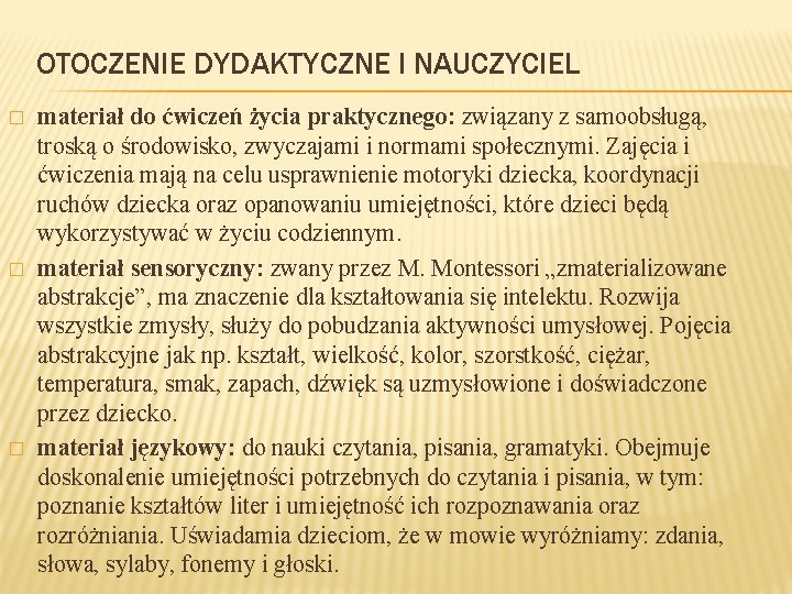 OTOCZENIE DYDAKTYCZNE I NAUCZYCIEL � � � materiał do ćwiczeń życia praktycznego: związany z