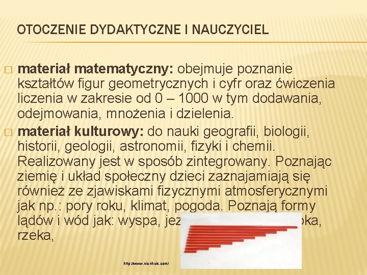 OTOCZENIE DYDAKTYCZNE I NAUCZYCIEL materiał matematyczny: obejmuje poznanie kształtów figur geometrycznych i cyfr oraz