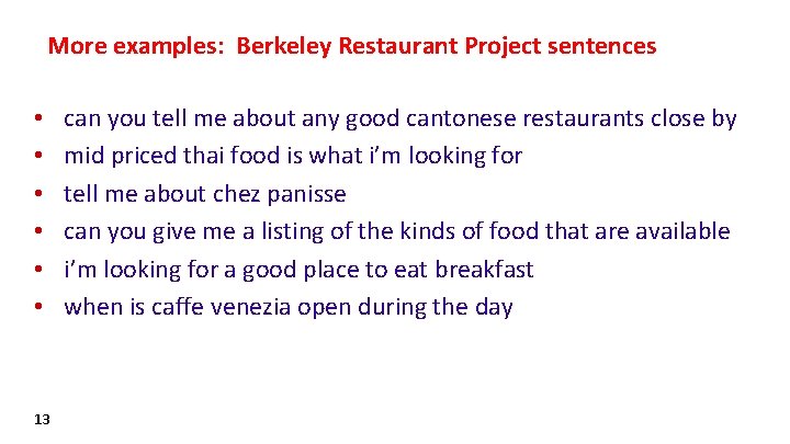 More examples: Berkeley Restaurant Project sentences • • • 13 can you tell me