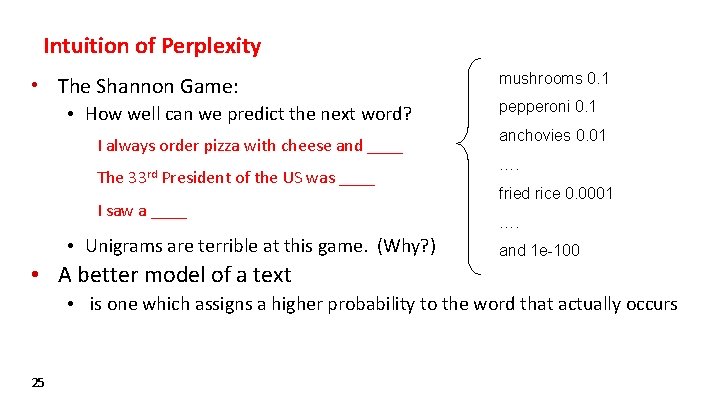 Intuition of Perplexity • The Shannon Game: • How well can we predict the