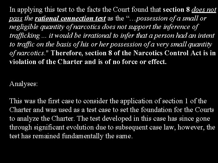 In applying this test to the facts the Court found that section 8 does