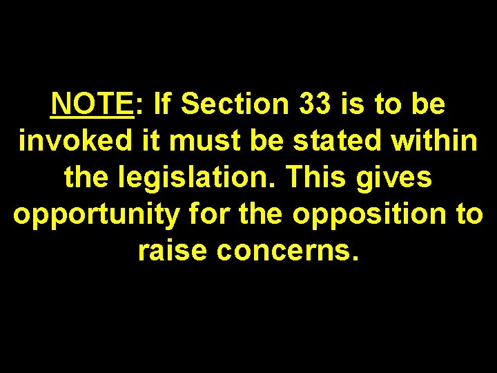 NOTE: If Section 33 is to be invoked it must be stated within the