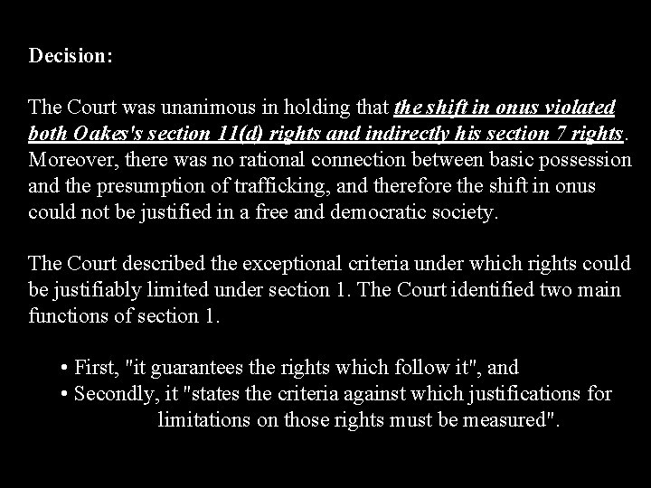 Decision: The Court was unanimous in holding that the shift in onus violated both